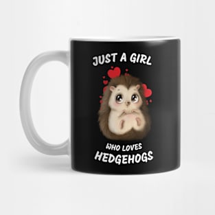 Just a Girl Who Loves Hedgehogs Cute Hedgehog Girl Mug